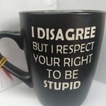 I DISAGREE BUT I RESPECT
