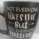 NOT EVERYONE LIKES ME