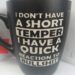 I DON'T HAVE A SHORT TEMPER