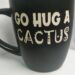 GO HUG A CACTUS