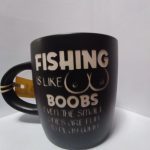 Fishing is like BOOBS