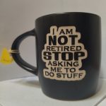 I AM NOT RETIRED