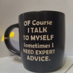 OF COURSE I TALK TO MY SELF