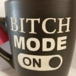 BITCH MODE
