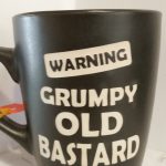 WARNING GRUMPY OLD BASTERD